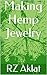 Making Hemp Jewelry