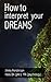 How to Interpret Dreams