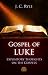 Bible Commentary - The Gospel of Luke (Expository Throughts on the Gospels Book 3)