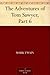 The Adventures of Tom Sawyer, Part 6. by Mark Twain