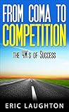 THE 4 'M'S OF SUCCESS: From Coma To Competition (4 M's of Success Book 1) THE 4 'M'S OF SUCCESS: From Coma To Competition (4 M's of Success Book 1)
