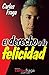 El derecho a la felicidad (Spanish Edition)
