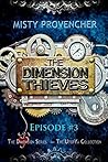 The Dimension Thieves: Episode 3 (Dimension #3)