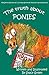 The truth about PONIES (The Secret Society of Cunningly Secretive Mischief Hunting Horses # 1)