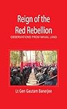 Reign of the Red Rebellion: Observations from Naxal Land