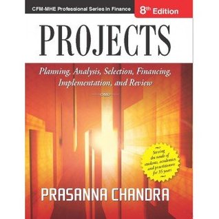Projects: Planning, Analysis, Selection, Financing, Implementation, and Review (Paperback)