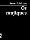 Os mujiques by Anton Chekhov