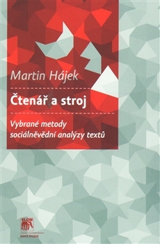 Čtenář a stroj: Vybrané metody sociálněvědní analýzy textů