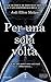 Per una sola volta by Jodi Ellen Malpas
