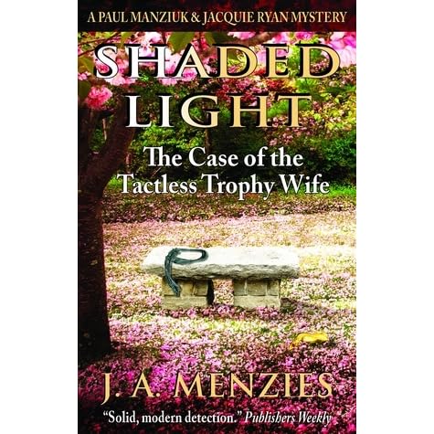 Shaded Light The Case Of The Tactless Trophy Wife By N J Lindquist Shaded Light The Case Of The Tactless Trophy Wife By N J Lindquist