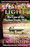 Shaded Light: The Case of the Tactless Trophy Wife (Paul Manziuk & Jacquie Ryan Mysteries #1) Shaded Light: The Case of the Tactless Trophy Wife (Paul Manziuk & Jacquie Ryan Mysteries #1)