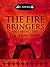 The Fire Bringers (I Bring ...