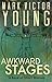 Awkward Stages: A Book of S...