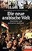 Die neue arabische Welt: Geschichte und politischer Aufbruch - Ein Spiegel-Buch (German Edition)