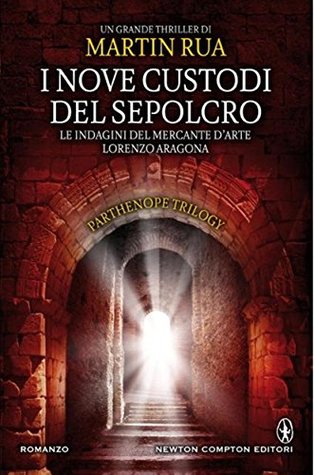 I nove custodi del sepolcro (Parthenope Trilogy, #3)