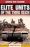 Elite Units of the Third Reich (Classic Texts)