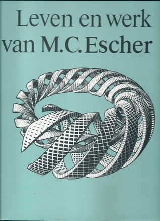 Leven en werk van M.C. Escher : het levensverhaal van de graficus : met een volledig geïllustreerde catalogus van zijn werk (Hardcover)