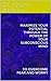 MAXIMIZE YOUR POTENTIAL THROUGH THE POWER OF YOUR SUBCONSCIOUS MIND: TO OVERCOME FEAR AND WORRY