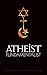 Atheist Fundamentalist: A Comparison of Atheist "Fundamentalism" and Religious Fundamentalism