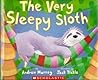 The Very Sleepy Sloth by Andrew  Murray