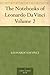 The Notebooks of Leonardo Da Vinci - Volume 2