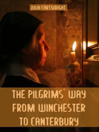 The Pilgrims' Way from Winchester to Canterbury (Illustrated)