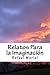 Relatos Para la Imaginación by Rafael Moriel