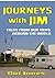 Journeys with Jim: Tales from our trips around the world