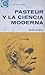 Pasteur y la ciencia moderna
