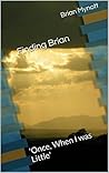 'Once, When I was Little': Finding Brian