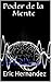 Poder de la Mente by Eric Hernández