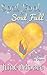 Soul Fool to Soul Full: A j...
