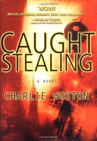 Caught Stealing Hank Thompson 1 By Charlie Huston