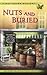 Nuts and Buried (A Nut Hous...