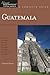 Explorer's Guide Guatemala: A Great Destination (Explorer's Great Destinations)