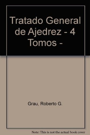 Tratado General de Ajedrez - 4 Tomos (Spanish Edition)