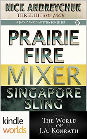 Three Hits of Jack: Prairie Fire, Mixer, Singapore Sling (Jack Daniels and Associates)