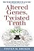 ALTERED GENES, TWISTED TRUTH: How the Venture to Genetically Engineer Our Food Has Subverted Science, Corrupted Government, and Systematically Deceived the Public
