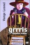 Grrrls: Garotas Iradas Grrrls: Garotas Iradas