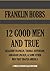 TWELVE GOOD MEN AND TRUE: Benjamin Franklin, Thomas Jefferson, Abraham Lincoln And Some Other Men That Shaped America (Timeless Wisdom Collection Book 460)