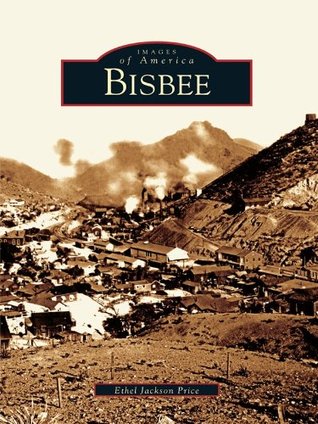 Bisbee (Images of America: Arizona)