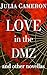 Love in the DMZ: And Other Novellas