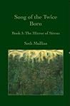 Song of the Twice Born: Book 1 The Mirror of Sirrus