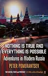 Book cover for Nothing is True and Everything is Possible: Adventures in Modern Russia