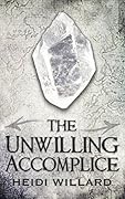 The Unwilling Accomplice