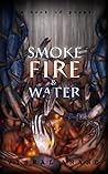 Smoke, Fire & Water by Vishal     Anand