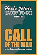 Uncle John's Facts to Go Call of the Wild