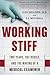 Working Stiff: Two Years, 2...