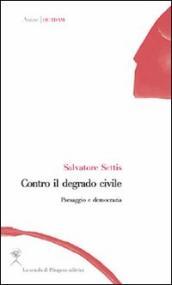 Contro il degrado civile: Paesaggio e democrazia (Paperback)