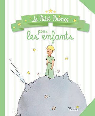 Le Petit Prince pour les enfants (LE PETIT PRINCE POUR ENFANT) (French Edition)